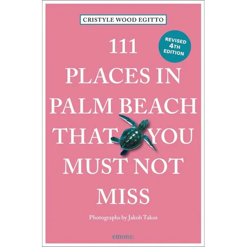 111 Places in Palm Beach That You Must Not Miss - Paperback