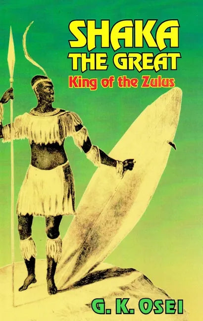 Shaka the Great: King of the Zulus - Paperback