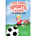 The Ultimate Goal (Good Sports League #1) - Paperback