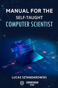 Manual for the self-taught computer scientist - Paperback
