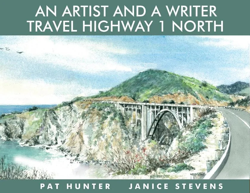 An Artist and a Writer Travel Highway 1 North - Paperback