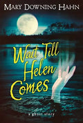 Wait Till Helen Comes: A Ghost Story - Paperback