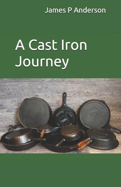 A Cast Iron Journey - Paperback
