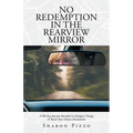 No Redemption in the Rearview Mirror: A 90-Day Journey Intended to Navigate Change & Reach Your Divine Destination - Paperback
