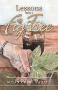 Lessons from a Fig Tree: Memories and Meditations from a Cajun Grandmother - Paperback