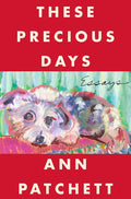 These Precious Days: Essays - Hardcover