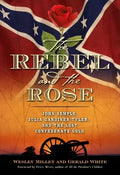 The Rebel and the Rose: James A. Semple, Julia Gardiner Tyler, and the Lost Confederate Gold - Hardcover
