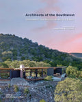 Architects of the Southwest: Grounded in the Mountains and the Desert - Hardcover