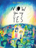 Now You Say Yes - Hardcover
