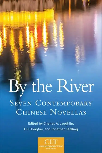 By the River, Volume 6: Seven Contemporary Chinese Novellas - Paperback