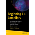 Beginning C++ Compilers: An Introductory Guide to Microsoft C/C++ and Mingw Compilers - Paperback