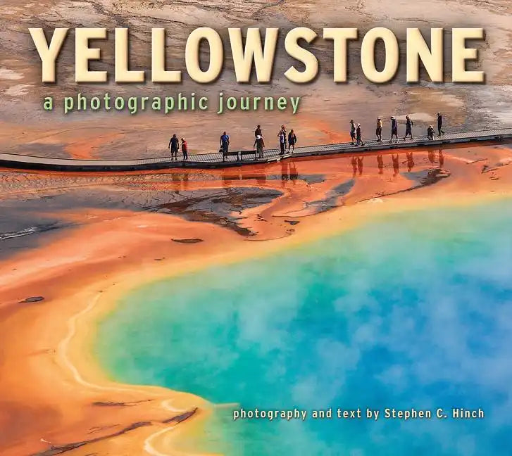 Yellowstone a Photographic Journey - Paperback