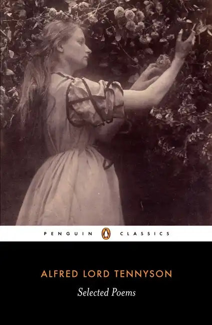 Alfred Lord Tennyson: Selected Poems - Paperback
