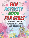 Fun Activity Book for Girls: puzzles, Brain Teasers, drawing and coloring pages 4- 12 Ages - Paperback