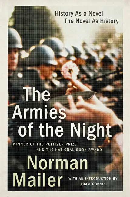 The Armies of the Night: History as a Novel, the Novel as History (Pulitzer Prize and National Book Award Winner) - Paperback