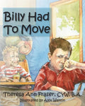 Billy Had to Move: A Foster Care Story - Paperback