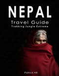 Nepal Travel Guide: Trekking, Jungle, Extreme - Paperback