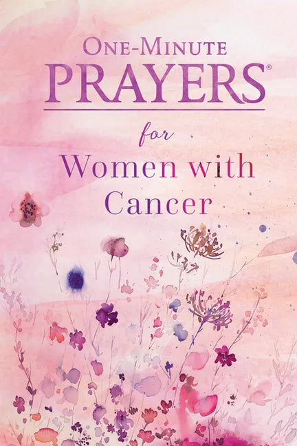 One-Minute Prayers for Women with Cancer - Hardcover