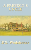 A Prefect's Uncle - Hardcover
