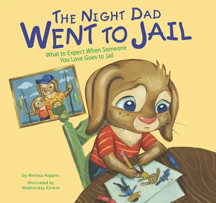 The Night Dad Went to Jail: What to Expect When Someone You Love Goes to Jail - Hardcover