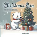 Christmas Sun: A Beautiful Tradition to Remember Grandma - Paperback