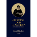 Growing Old in America: The Bland-Lee Lectures Delivered at Clark University - Paperback