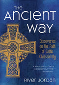 The Ancient Way: Discoveries on the Path of Celtic Christianity - Paperback