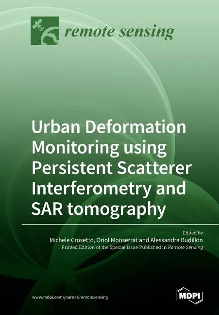 Urban Deformation Monitoring using Persistent Scatterer Interferometry and SAR tomography - Paperback