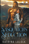 Sasquatch's Seduction - Paperback