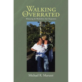 Walking is Overrated: Witnessing the World from Two Perspectives - Paperback