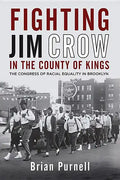 Fighting Jim Crow in the County of Kings: The Congress of Racial Equality in Brooklyn - Paperback