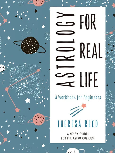 Astrology for Real Life: A Workbook for Beginners - Paperback