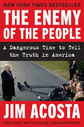 The Enemy of the People: A Dangerous Time to Tell the Truth in America - Paperback