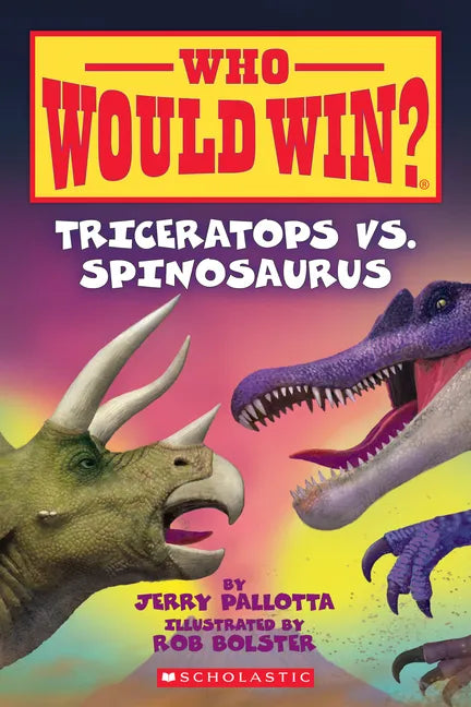Triceratops vs. Spinosaurus (Who Would Win?): Volume 16 - Paperback