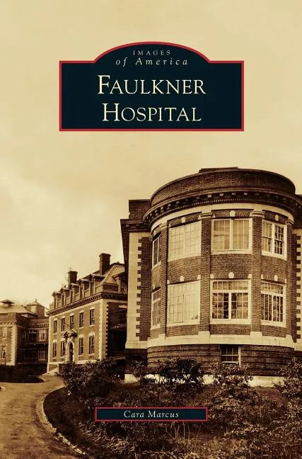 Faulkner Hospital - Hardcover