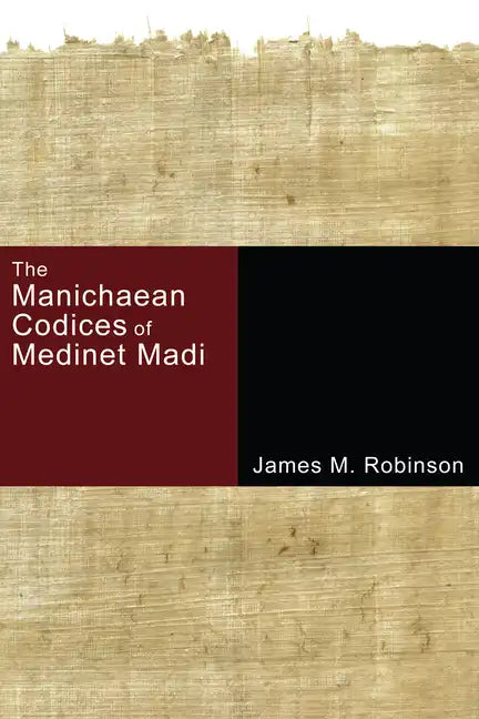 The Manichaean Codices of Medinet Madi - Hardcover