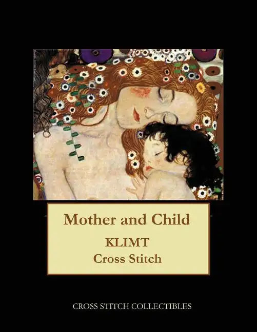 Mother and Child: Gustav Klimt cross stitch pattern - Paperback
