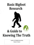 Basic Bigfoot Research & Guide to Knowing The Truth - Paperback