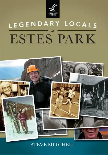 Legendary Locals of Estes Park - Paperback
