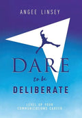 Dare to be Deliberate: Level Up Your Communication Career - Hardcover