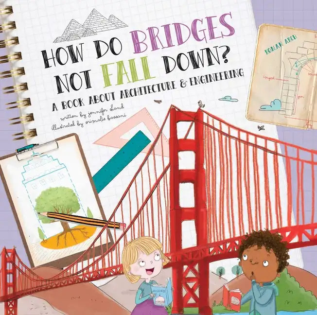 How Do Bridges Not Fall Down?: A Book about Architecture & Engineering - Paperback