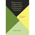 Extrapolation, Interpolation, and Smoothing of Stationary Time Series, with Engineering Applications - Paperback