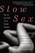 Slow Sex: The Art and Craft of the Female Orgasm - Paperback