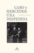 Gabo Y Mercedes: Una Despedida / A Farewell to Gabo and Mercedes - Hardcover