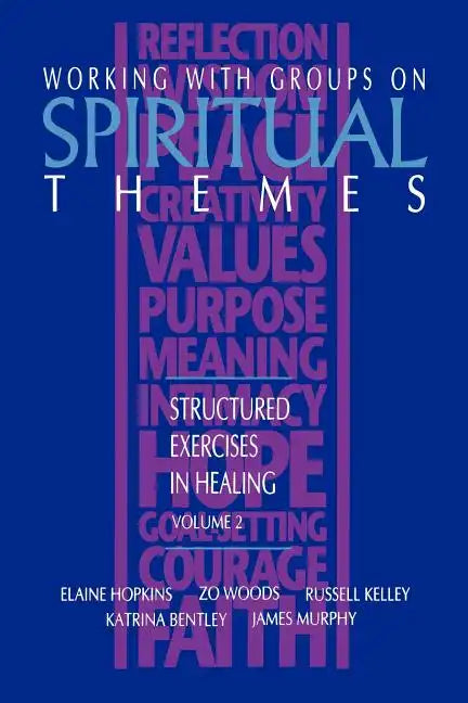 Working with Groups on Spiritual Themes: Structured Exercises in Healing - Paperback