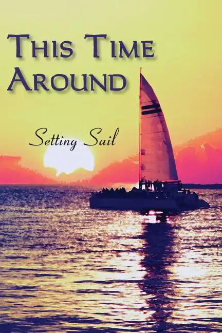This Time Around: Setting Sail - Paperback