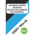 Spanish Word Search: Learn Spanish with Spanish Word Search Puzzles - 100 Word Search Puzzles that Cover More than 1500 Words - Spanish Wor - Paperback