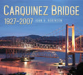 Carquinez Bridge: 1927-2007 - Paperback