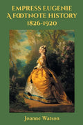 Empress Eugenie: A footnote history - Paperback