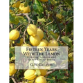 Fifteen Years With The Lemon: Growing Lemons and Other Citrus Fruits - Paperback